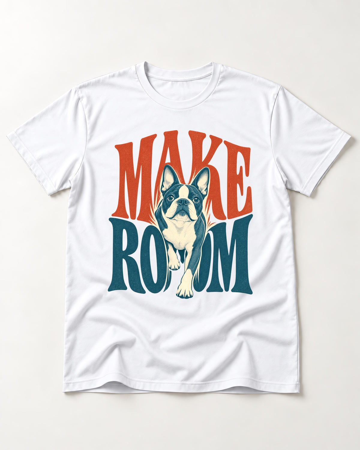 Make Room for the Boston Terrier T-Shirt in White, flat lay product photo