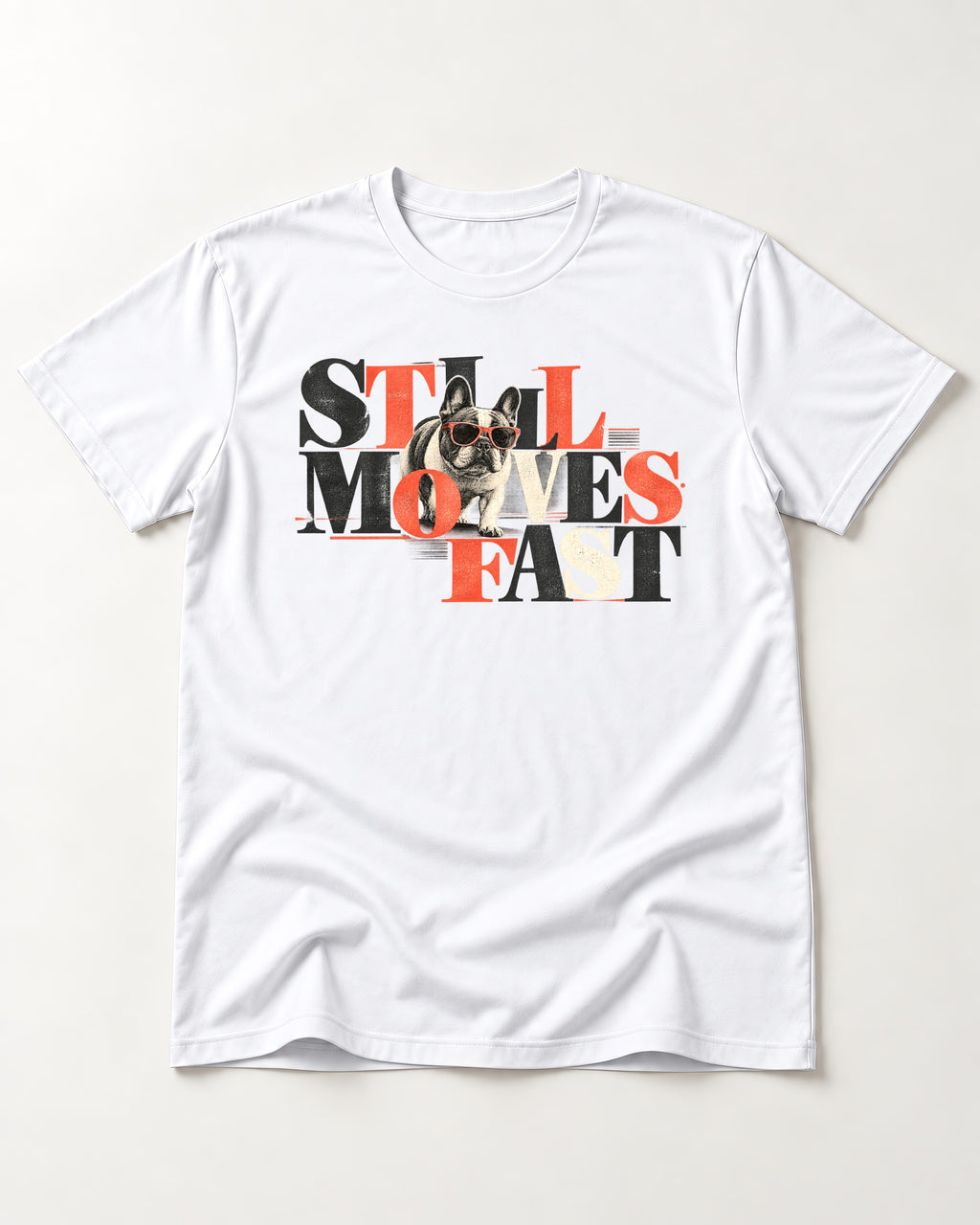 Frenchie Still Moves Fast T-Shirt in White, flat lay product photo
