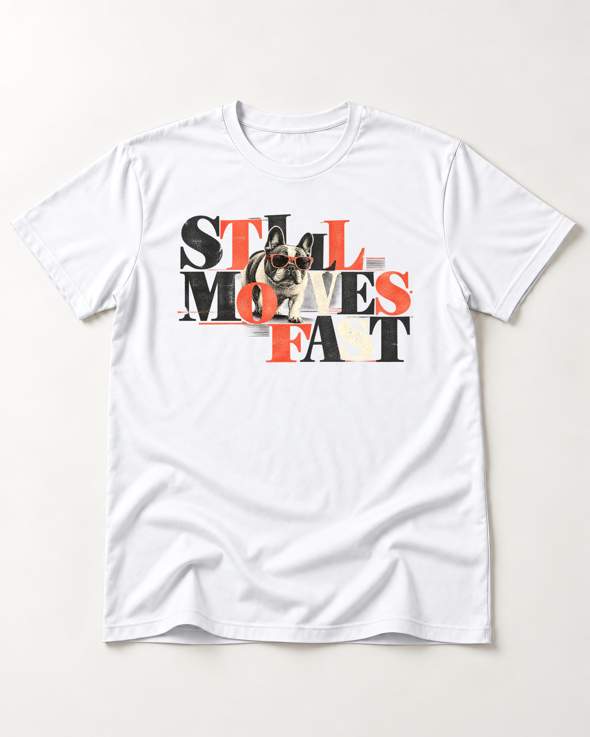 Frenchie Still Moves Fast T-Shirt in White, flat lay product photo
