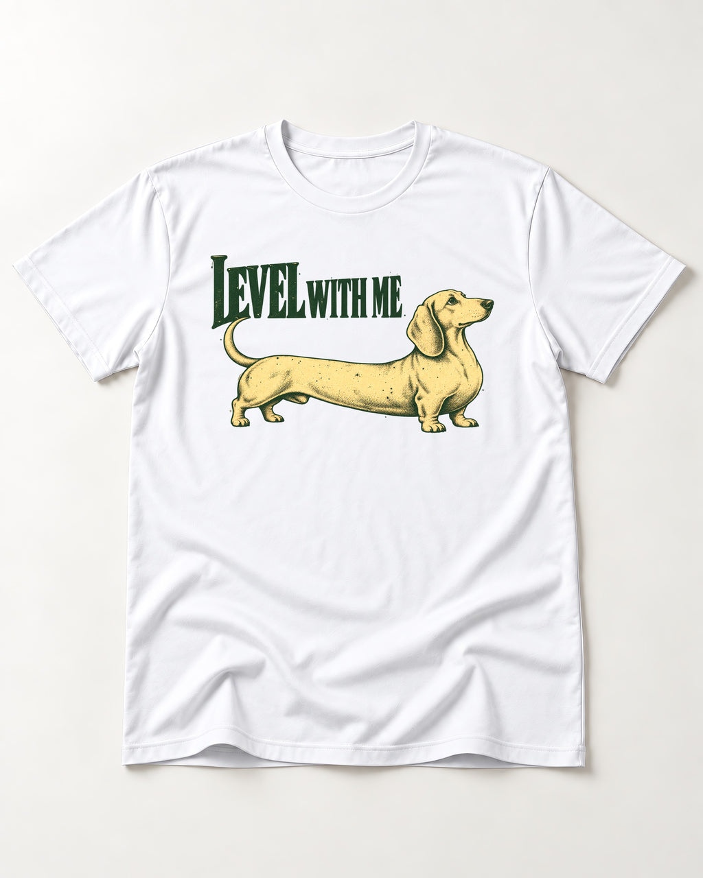 Dachshund Level with Me T-Shirt in White, flat lay product photo