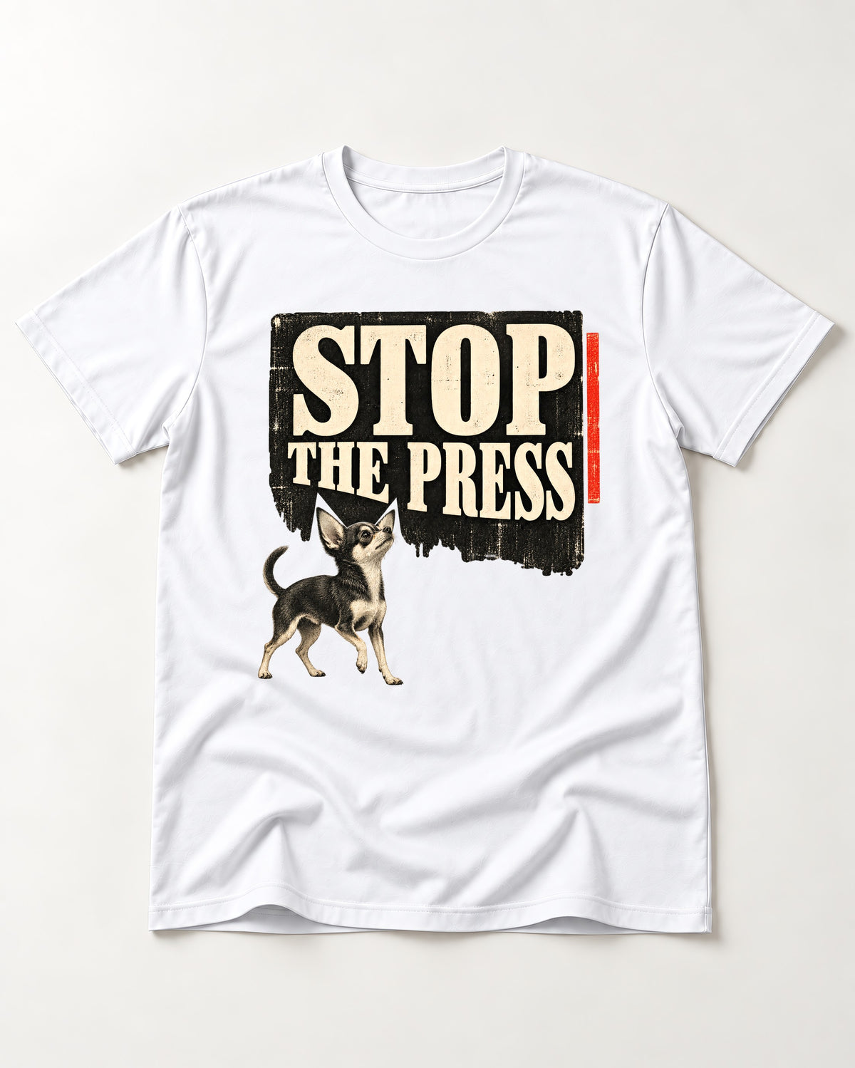 Stop the Press Chihuahua T-Shirt in White, flat lay product photo