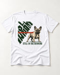 Frenchie Still in the Running T-Shirt in White, flat lay product photo