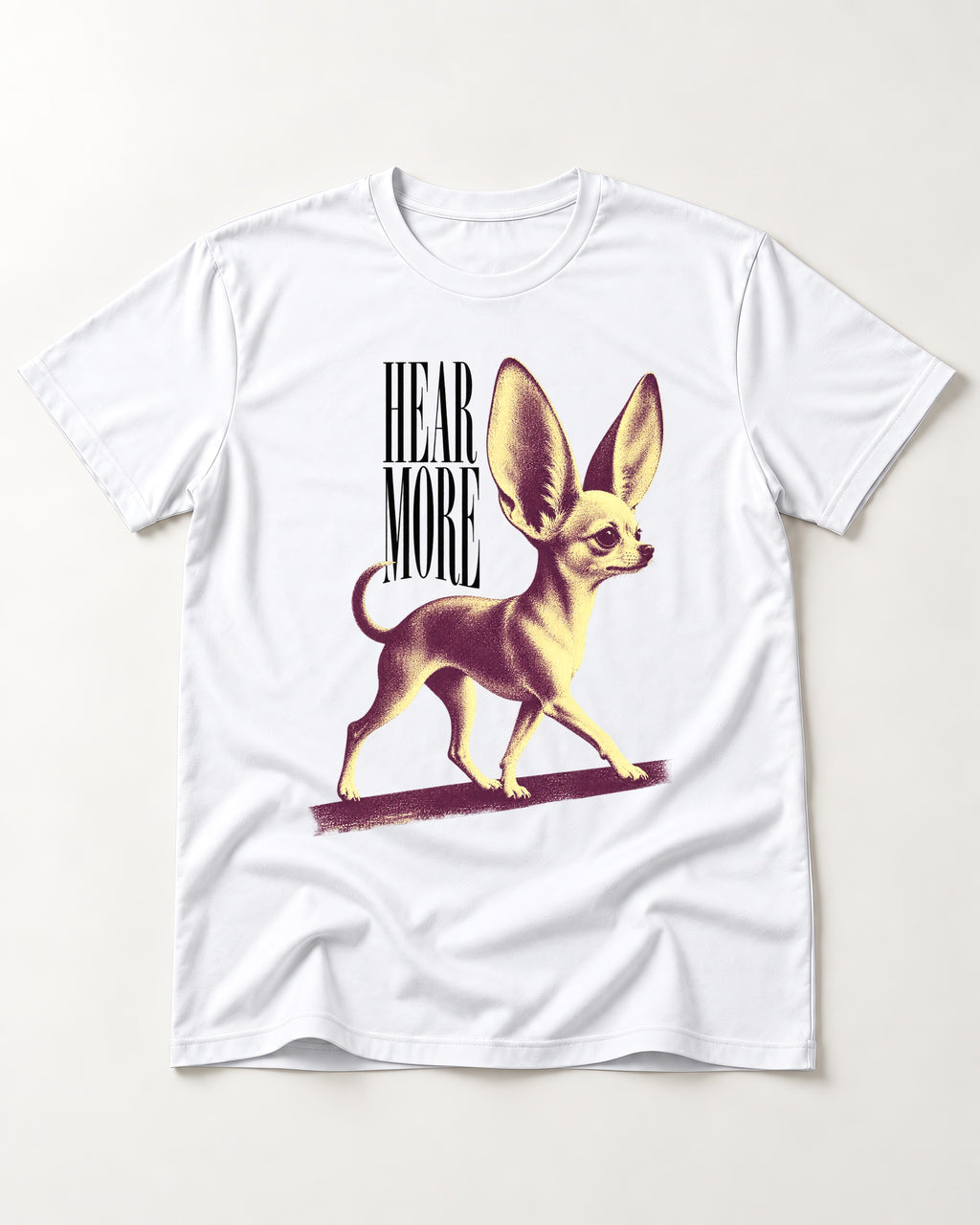 Hear More Chihuahua T-Shirt in White, flat lay product photo