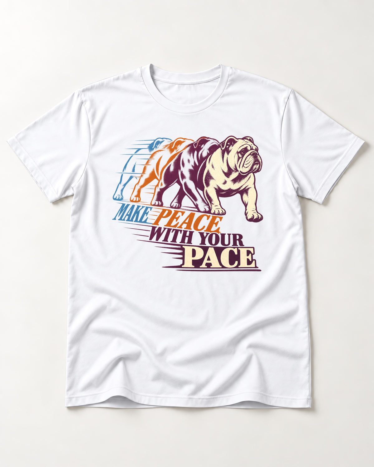English Bulldog Peace with Your Pace T-Shirt in White, flat lay product photo
