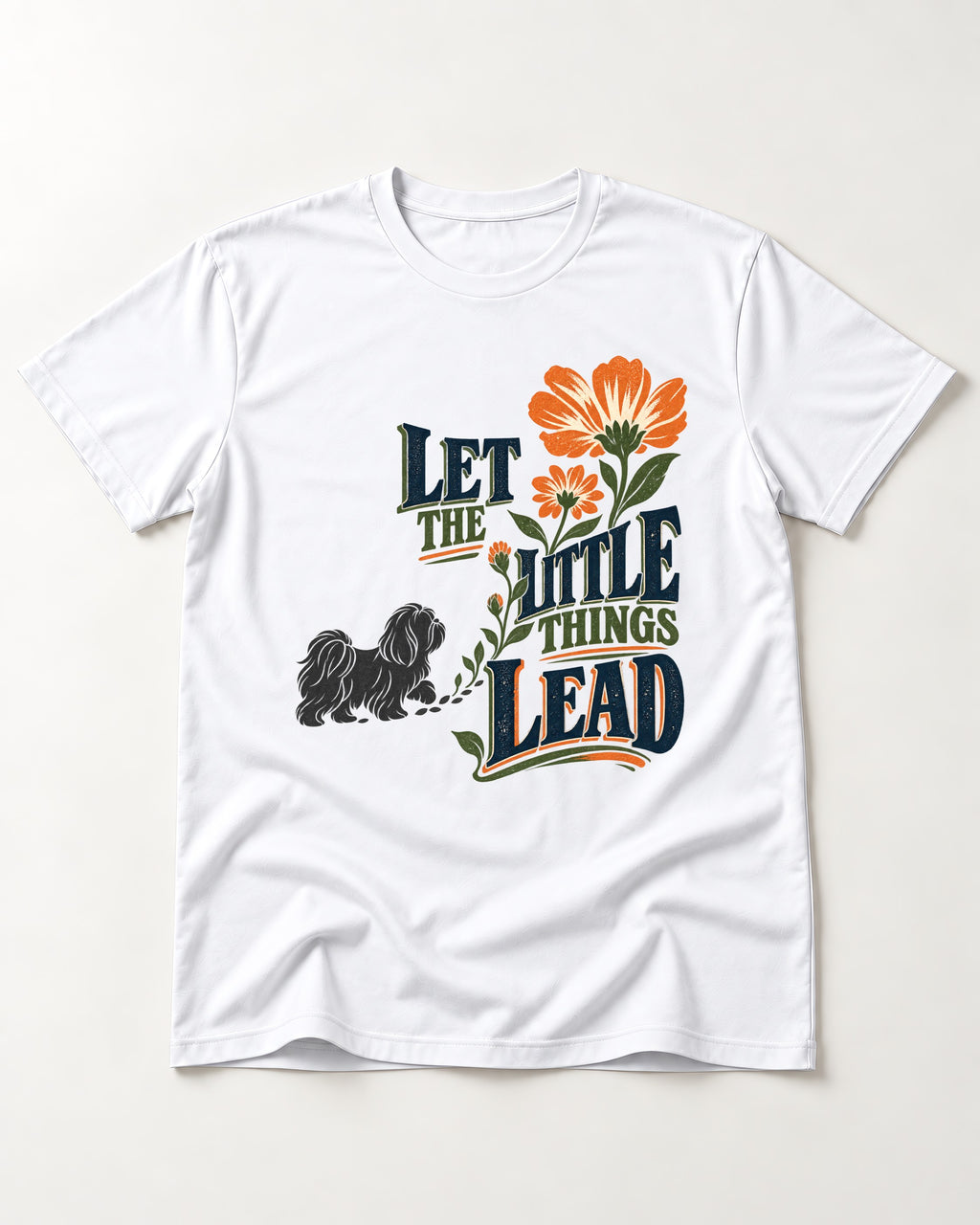 Let the Shih Tzu Lead T-Shirt in White, flat lay product photo
