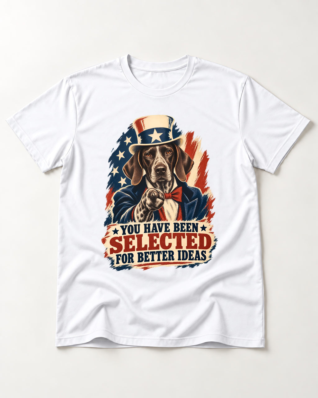 German Shorthaired Pointer You Have Been Selected For Better Ideas Uncle Sam Graphic T-Shirt in White, flat lay product photo