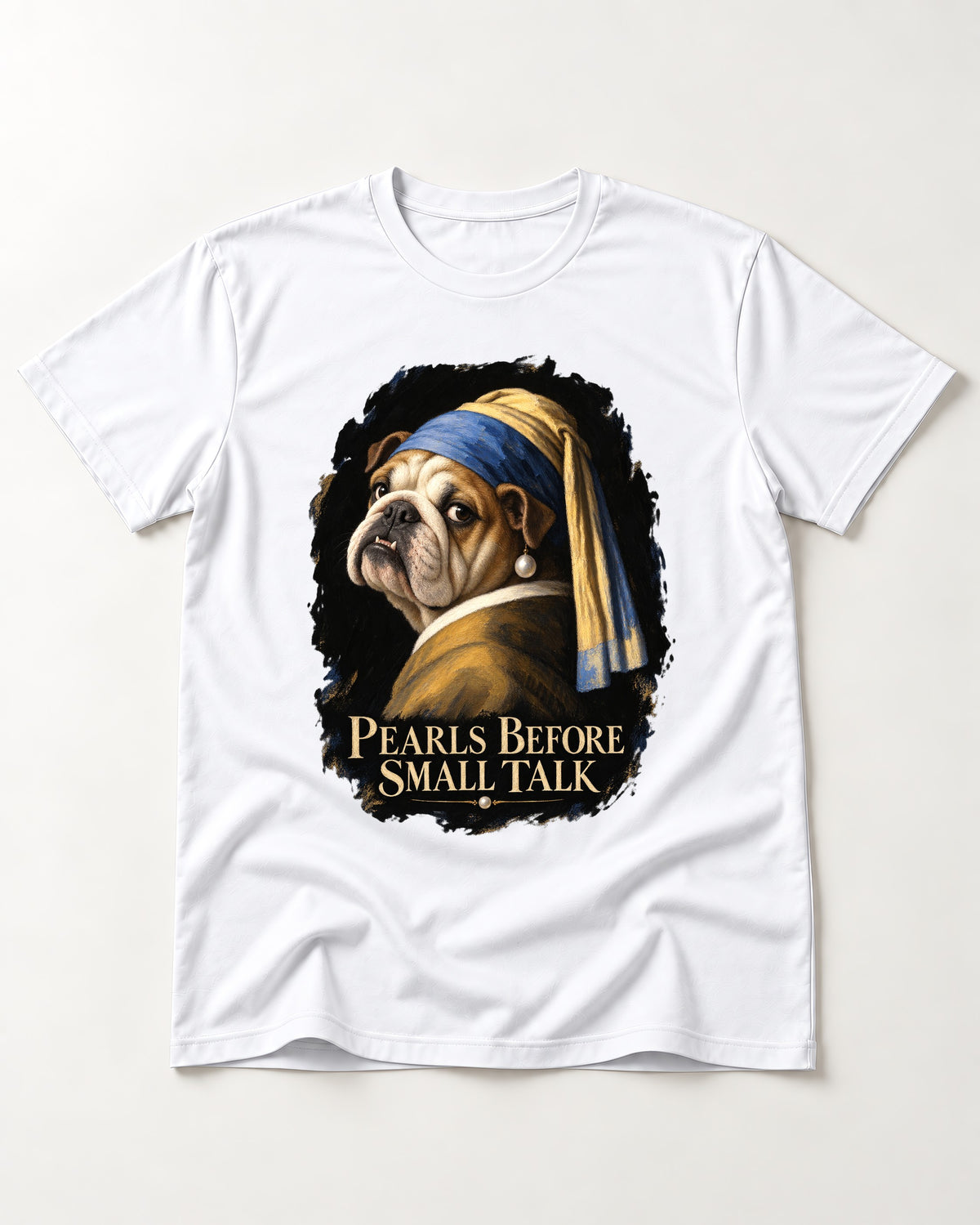English Bulldog Pearls Before Small Talk Portrait T-Shirt in White, flat lay product photo