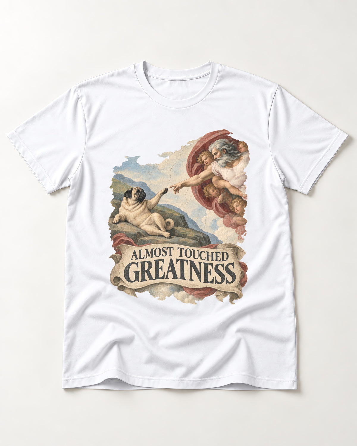 Pug Almost Touched Greatness Creation Parody Graphic T-Shirt in White, flat lay product photo