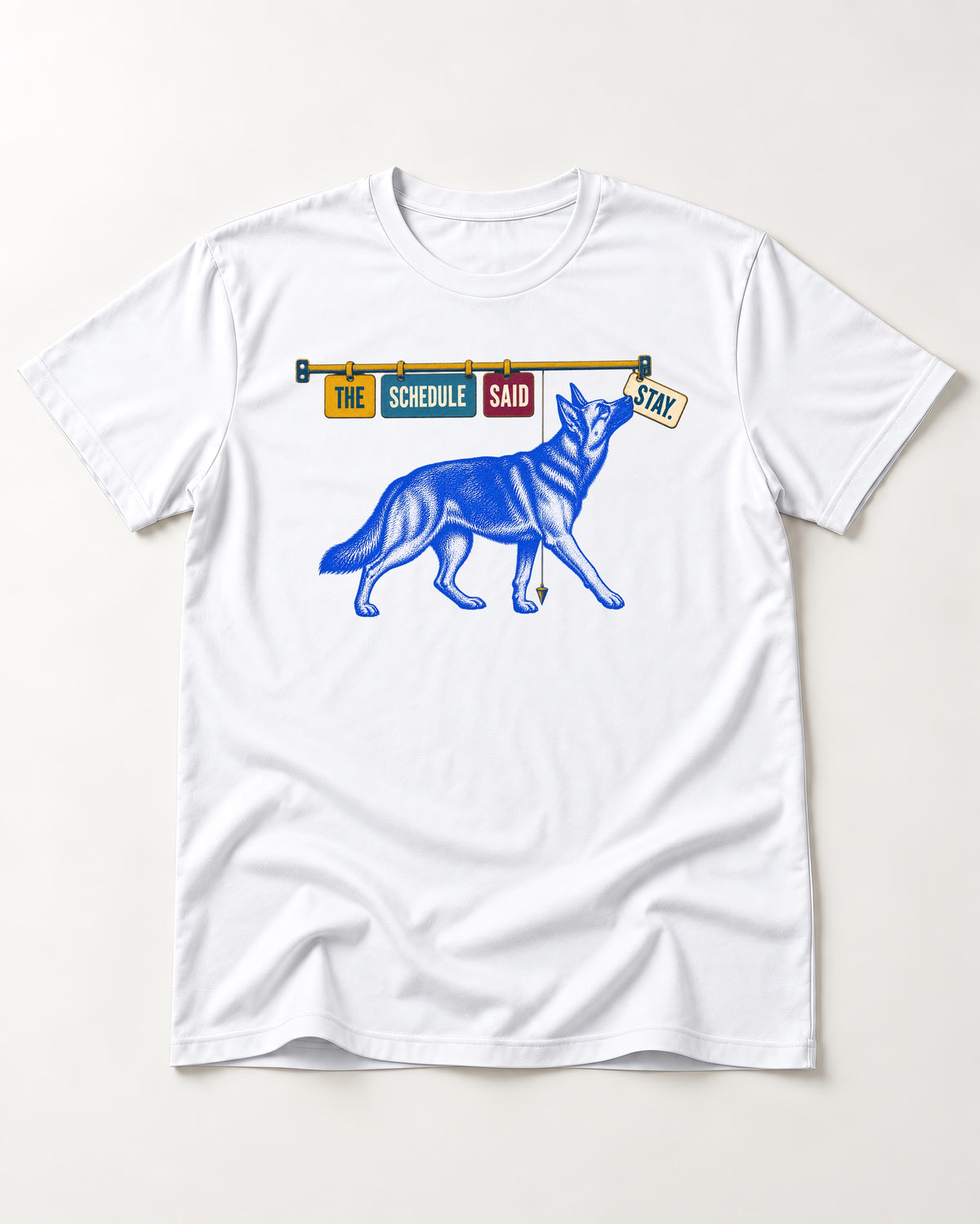 German Shepherd Dog The Schedule Said Stay Graphic T-Shirt in White, flat lay product photo