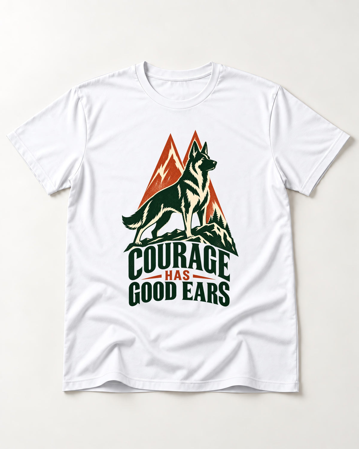 Courage Has Good Ears German Shepherd Dog T-Shirt in White, flat lay product photo