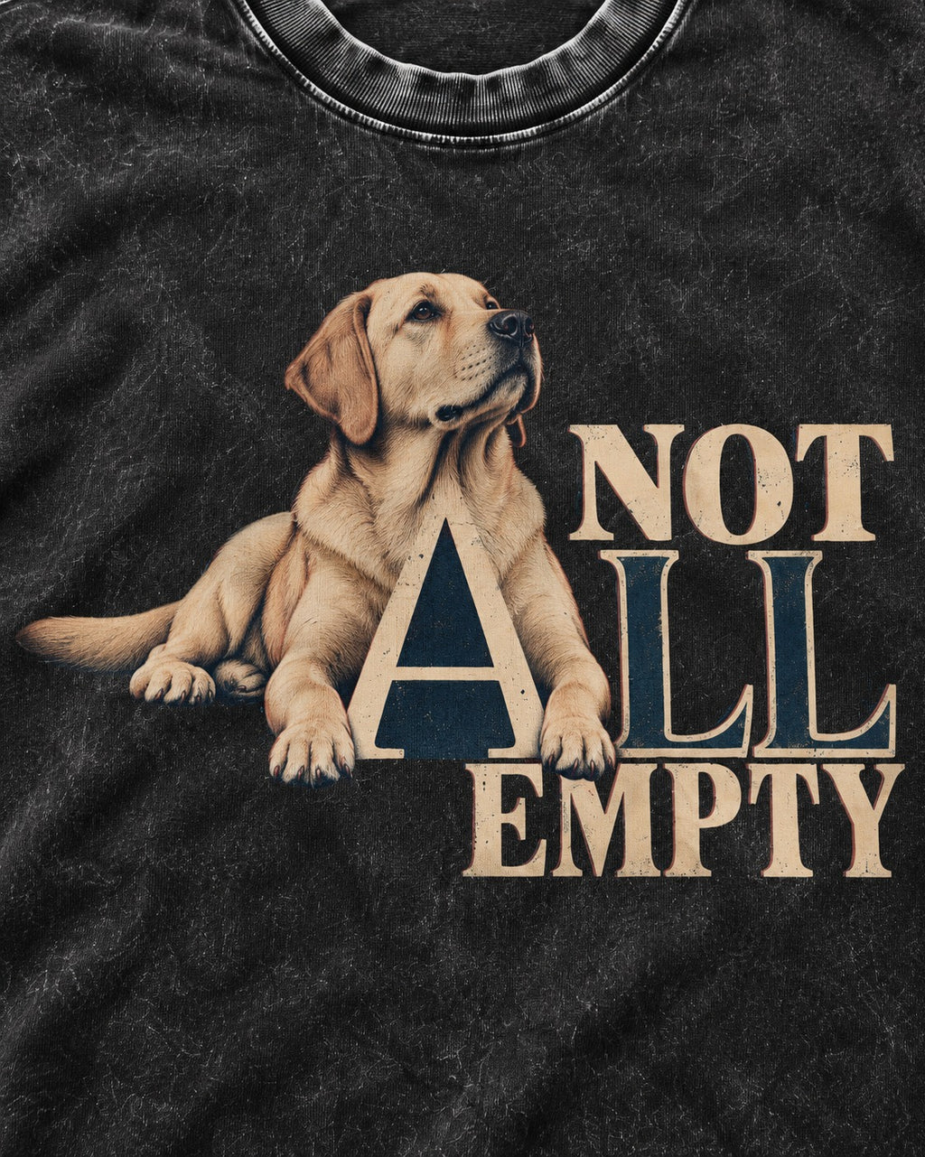 Labrador Retriever Not All Empty Lounging Typography Graphic Washed Tee in Black, close-up of the graphic