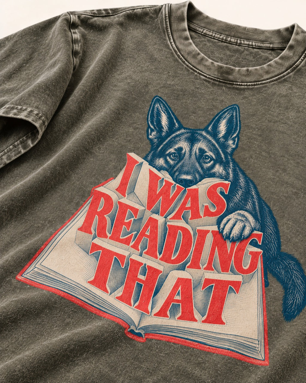 German Shepherd Dog I Was Reading That Open Book Graphic Washed Tee in Army Green, close-up of the graphic