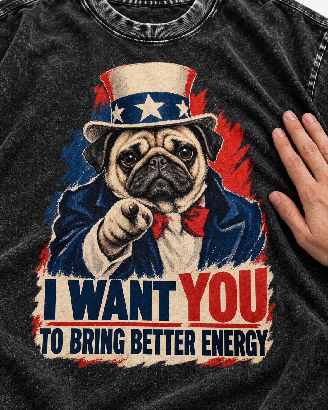 Pug I Want You to Bring Better Energy Uncle Sam Graphic Washed Tee in Black, close-up of the graphic