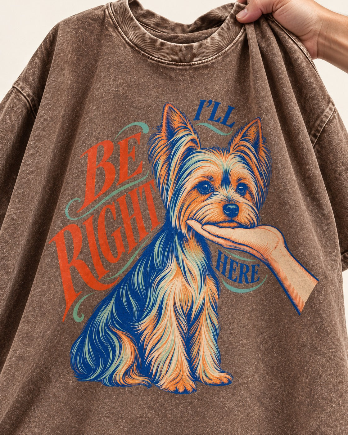Yorkshire Terrier I'll Be Right Here Washed Tee in Coffee, close-up of the graphic