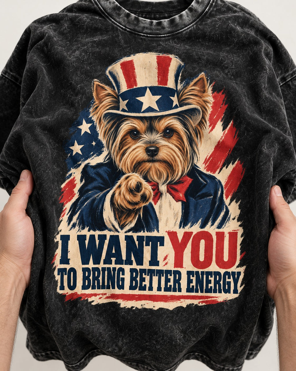 Yorkshire Terrier I Want You to Bring Better Energy Recruitment Poster Graphic Washed Tee in Black, close-up of the graphic