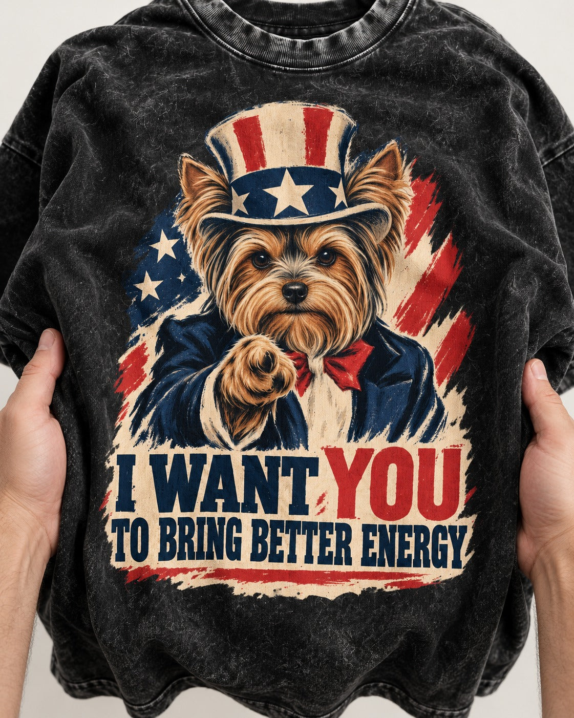 Yorkshire Terrier I Want You to Bring Better Energy Recruitment Poster Graphic Washed Tee in Black, close-up of the graphic
