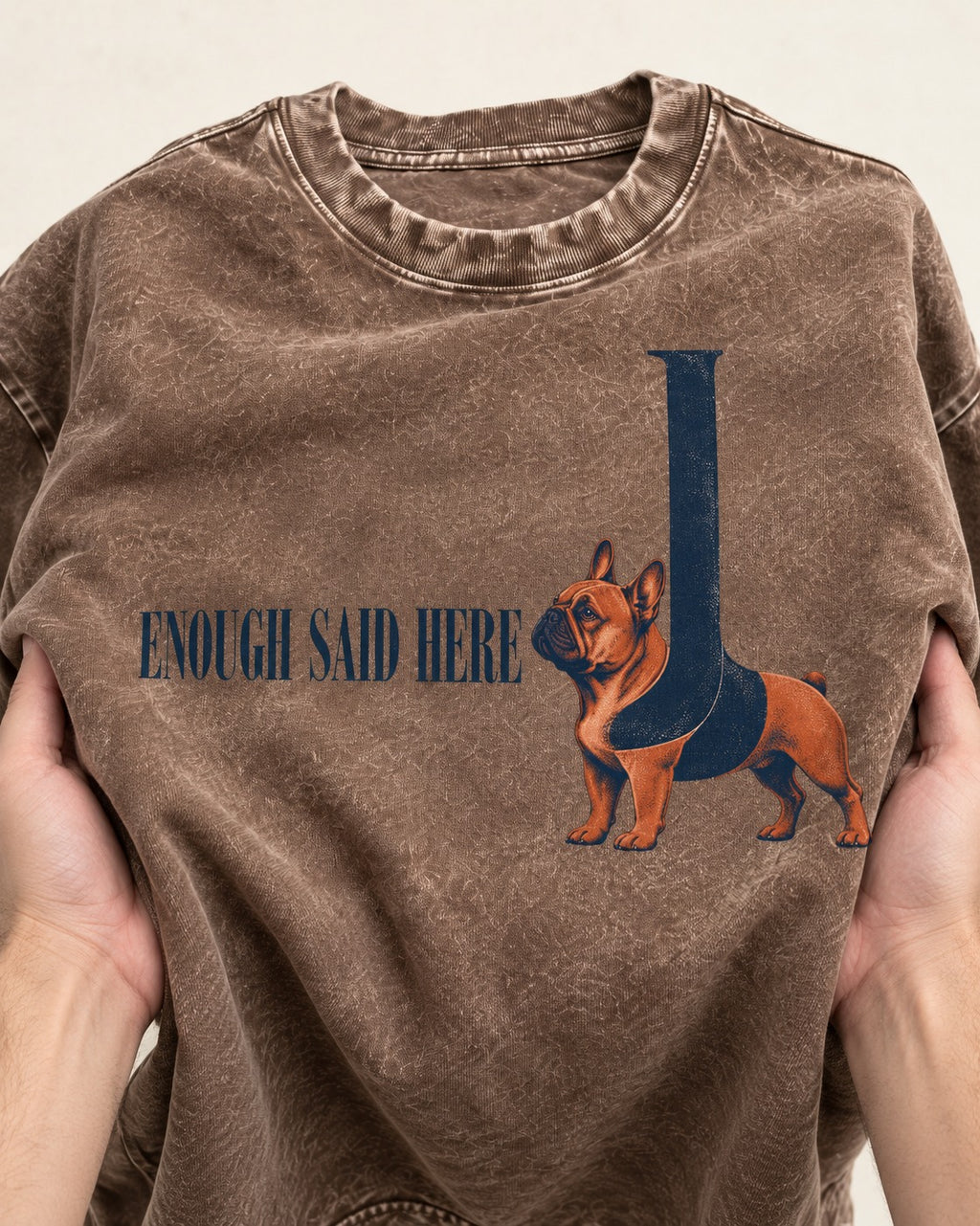 Frenchie Enough Said Washed Tee in Coffee, close-up of the graphic