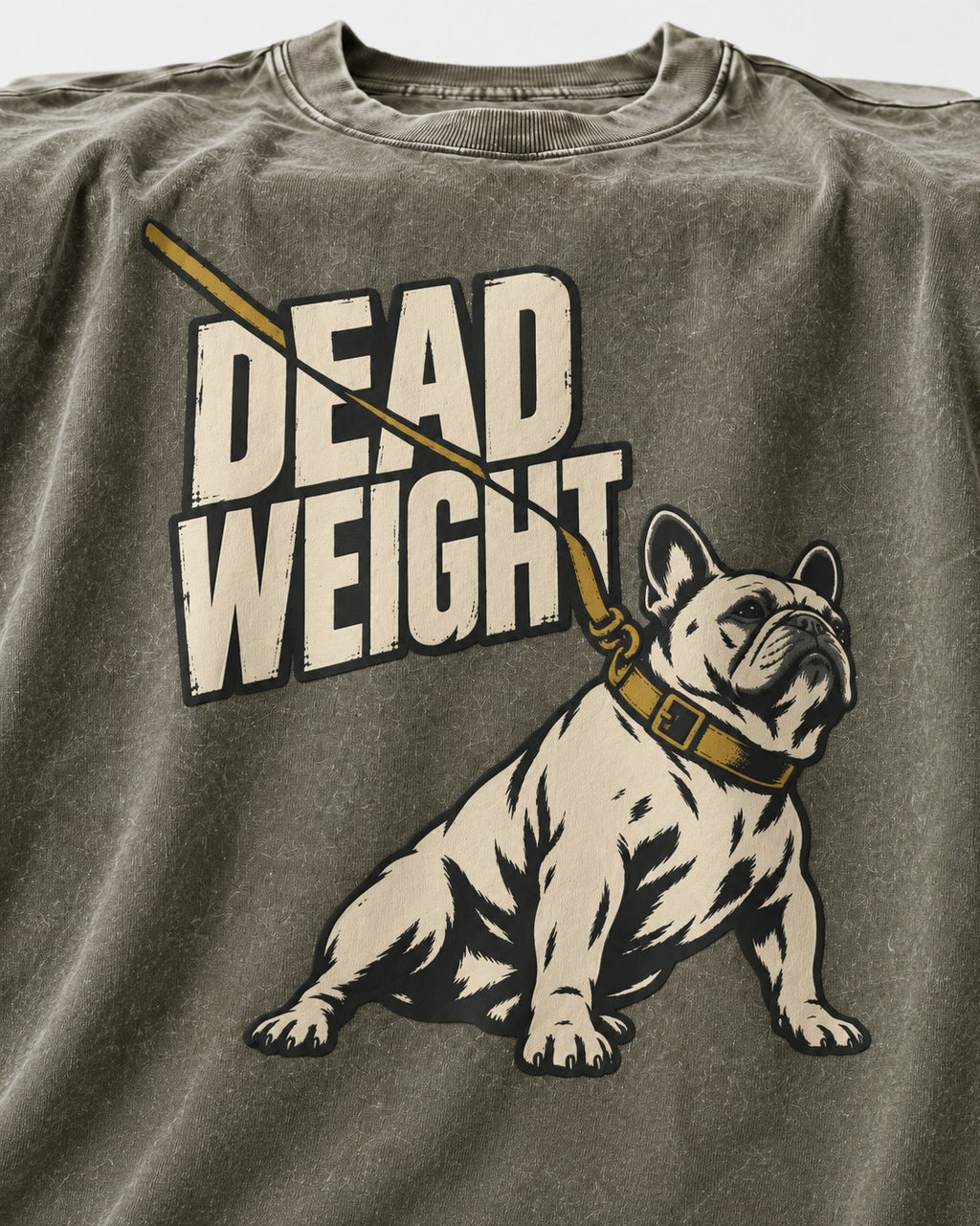 Frenchie Dead Weight Leash Graphic Washed Tee in Army Green, close-up of the graphic