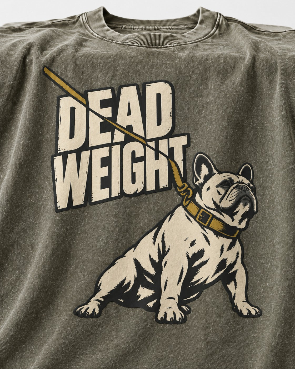 Frenchie Dead Weight Leash Graphic Washed Tee in Army Green, close-up of the graphic