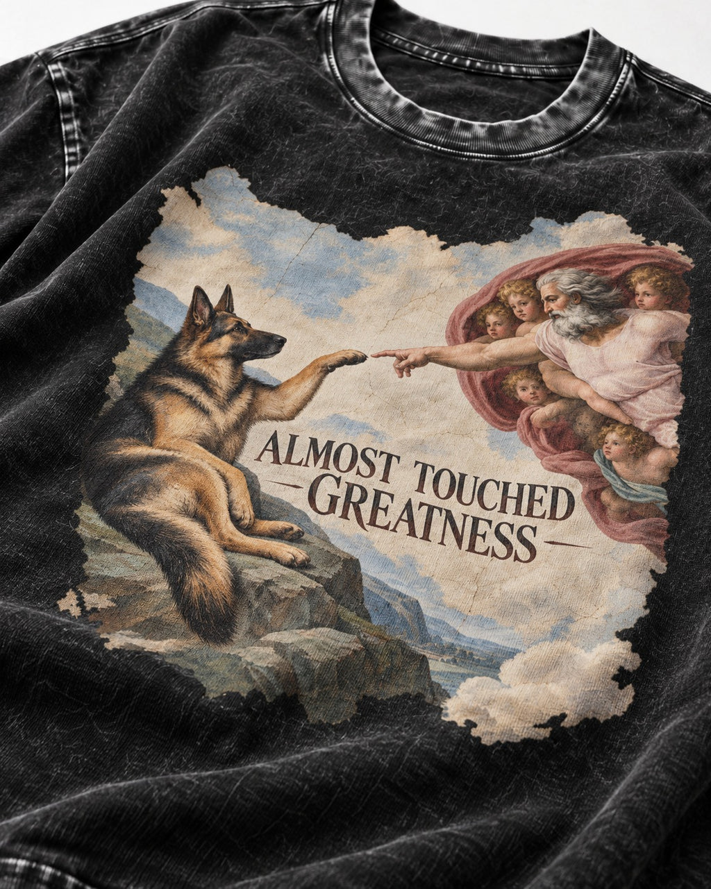 German Shepherd Dog Almost Touched Greatness Creation Parody Washed Tee in Black, close-up of the graphic