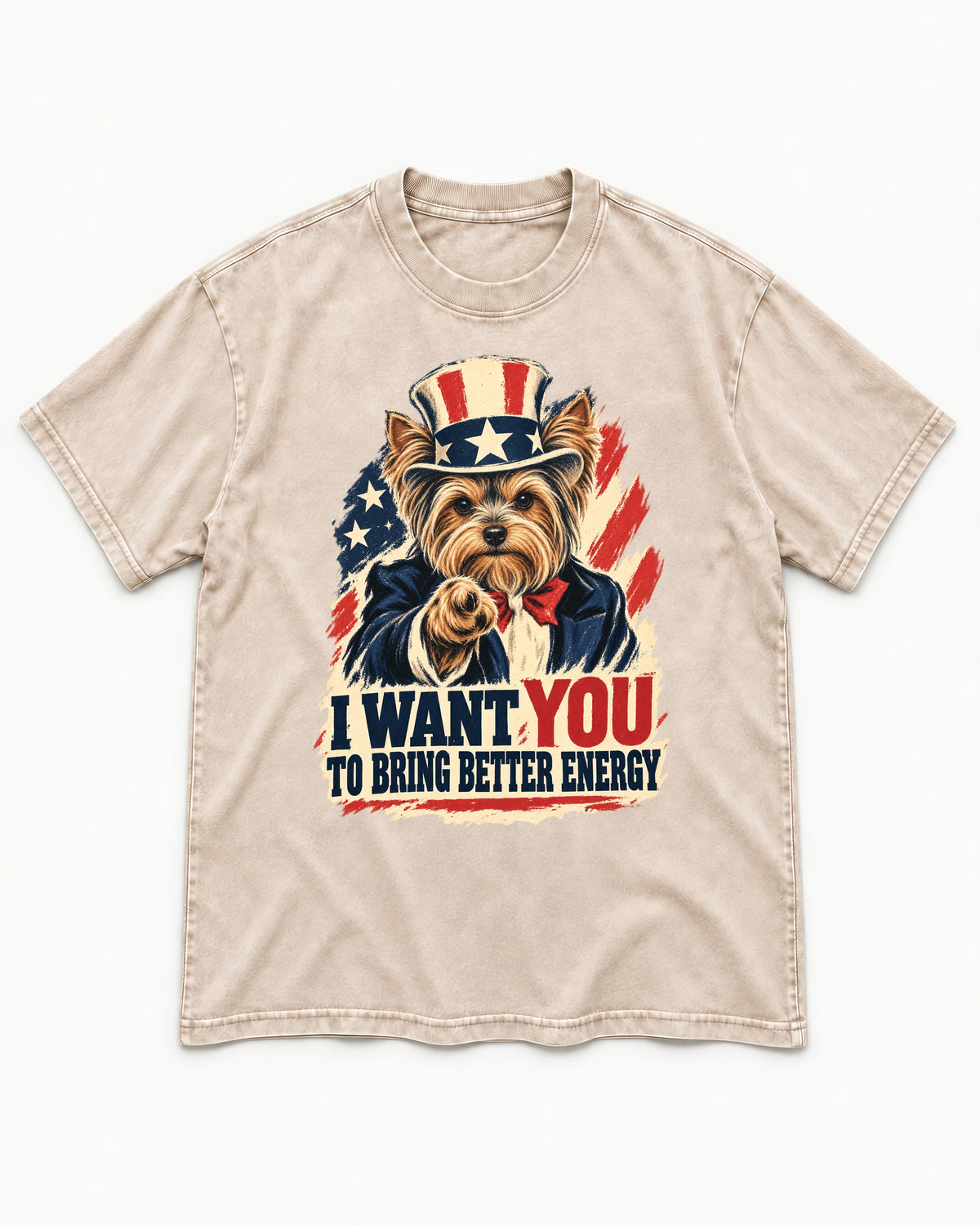 Yorkshire Terrier I Want You to Bring Better Energy Recruitment Poster Graphic Washed Tee in Apricot, flat lay product photo