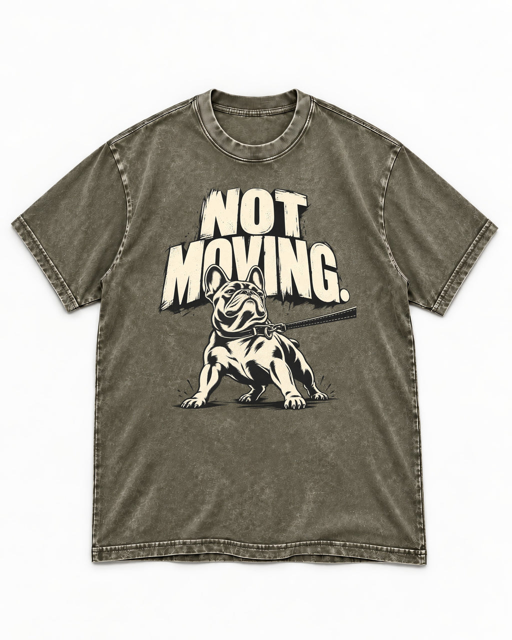 Frenchie Not Moving Taut Leash Poster Washed Tee in Army Green, flat lay product photo