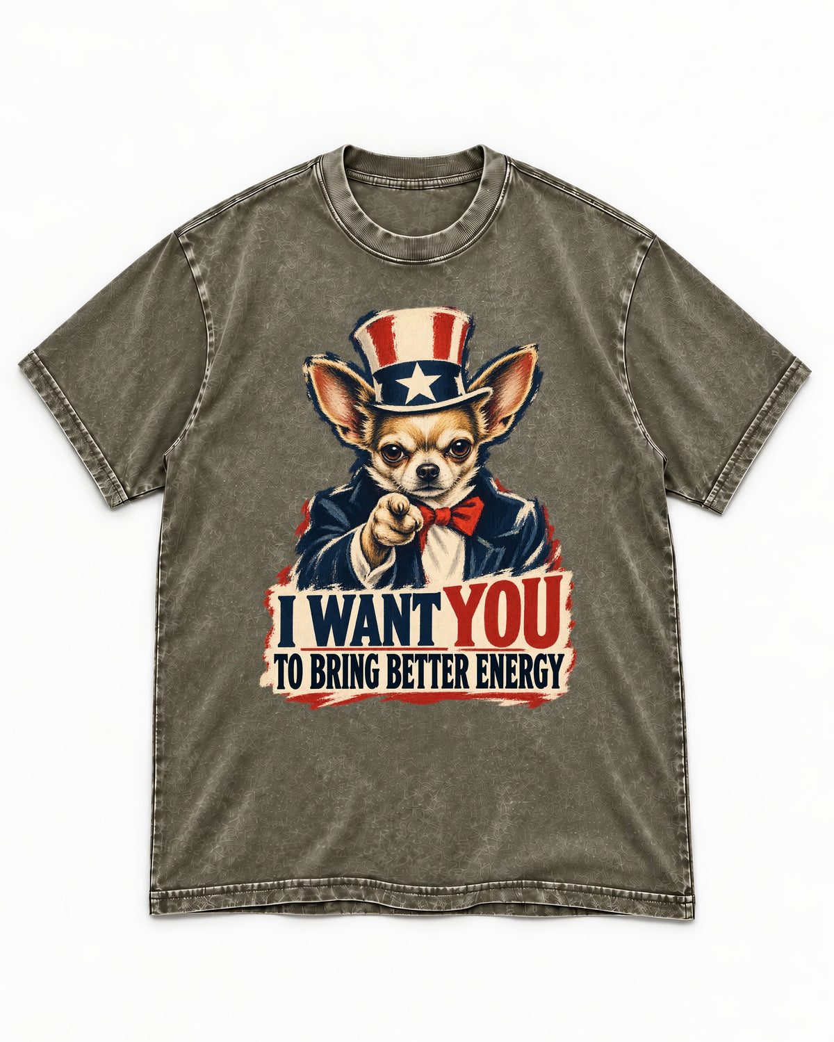 Chihuahua I Want You to Bring Better Energy Uncle Sam Graphic Washed Tee in Army Green, flat lay product photo