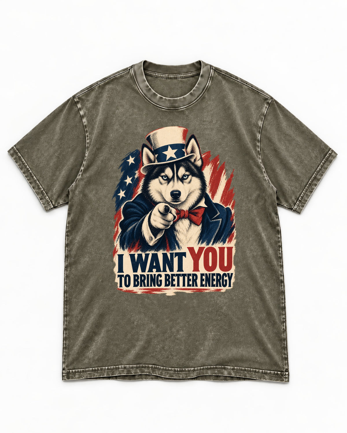 Husky I Want You to Bring Better Energy Patriotic Poster Graphic Washed Tee in Army Green, flat lay product photo