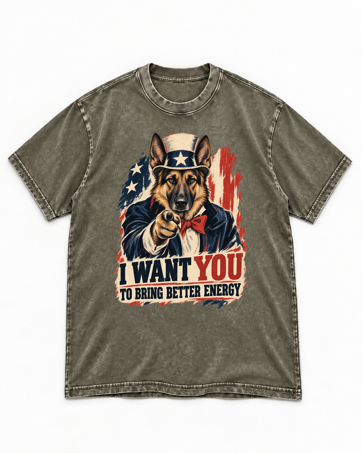 German Shepherd Dog I Want You to Bring Better Energy Poster Washed Tee in Army Green, flat lay product photo