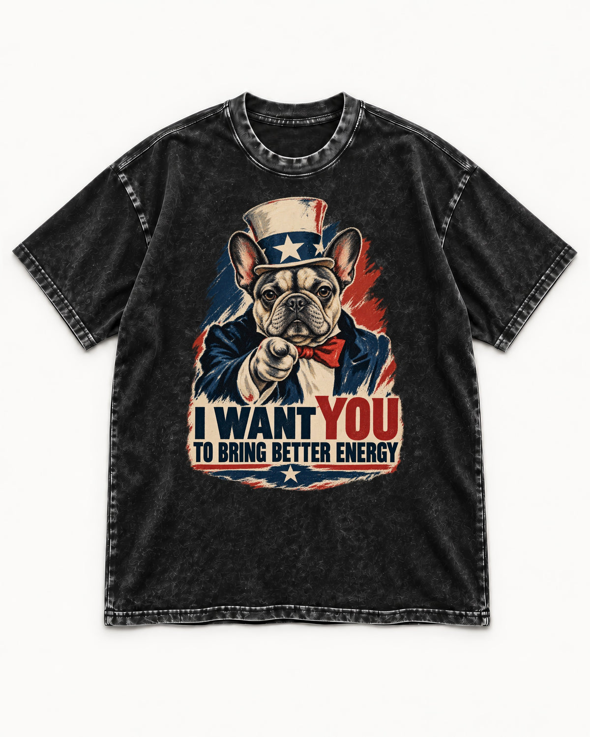 Frenchie I Want You to Bring Better Energy Recruitment Poster Graphic Washed Tee in Black, flat lay product photo