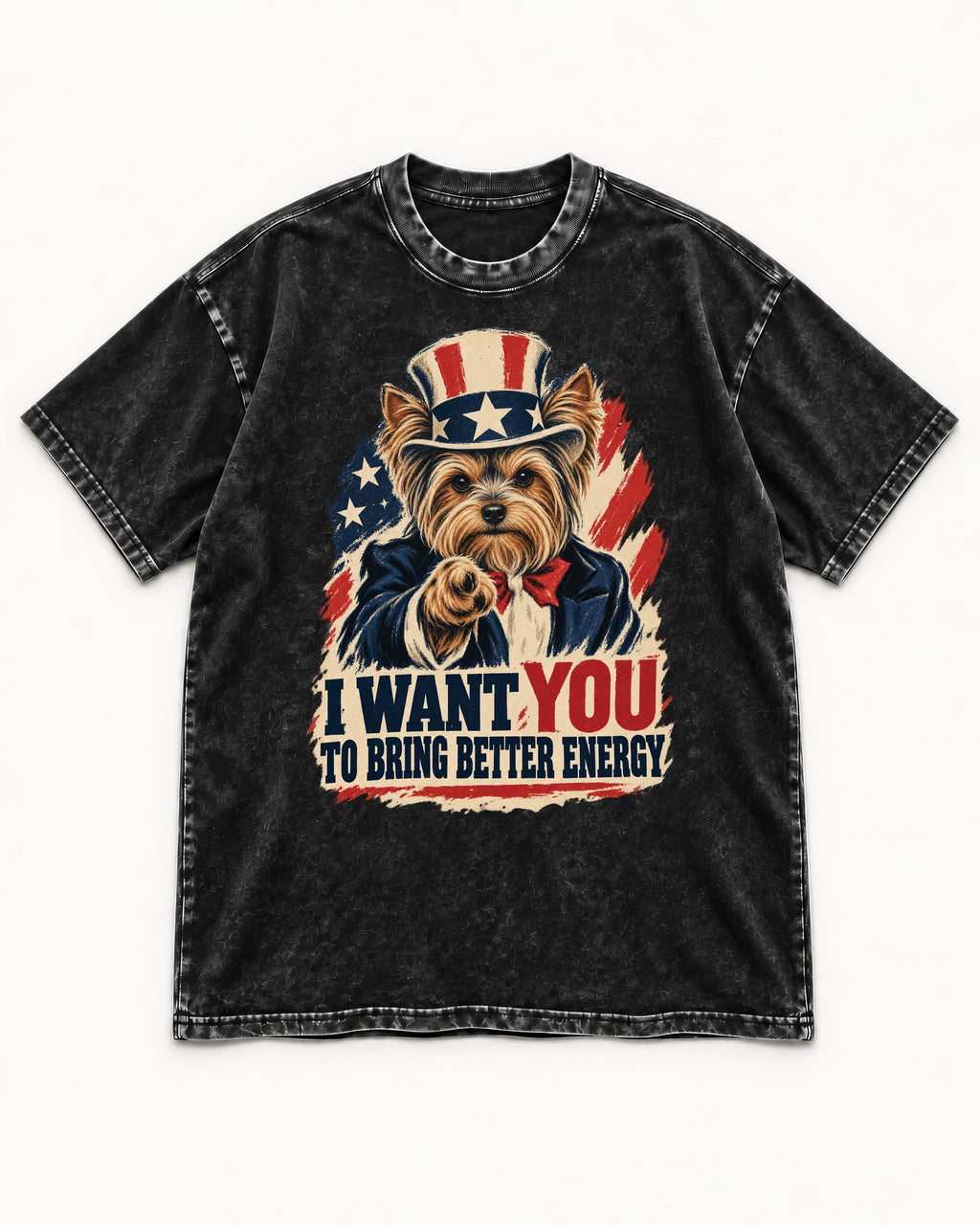 Yorkshire Terrier I Want You to Bring Better Energy Recruitment Poster Graphic Washed Tee in Black, flat lay product photo