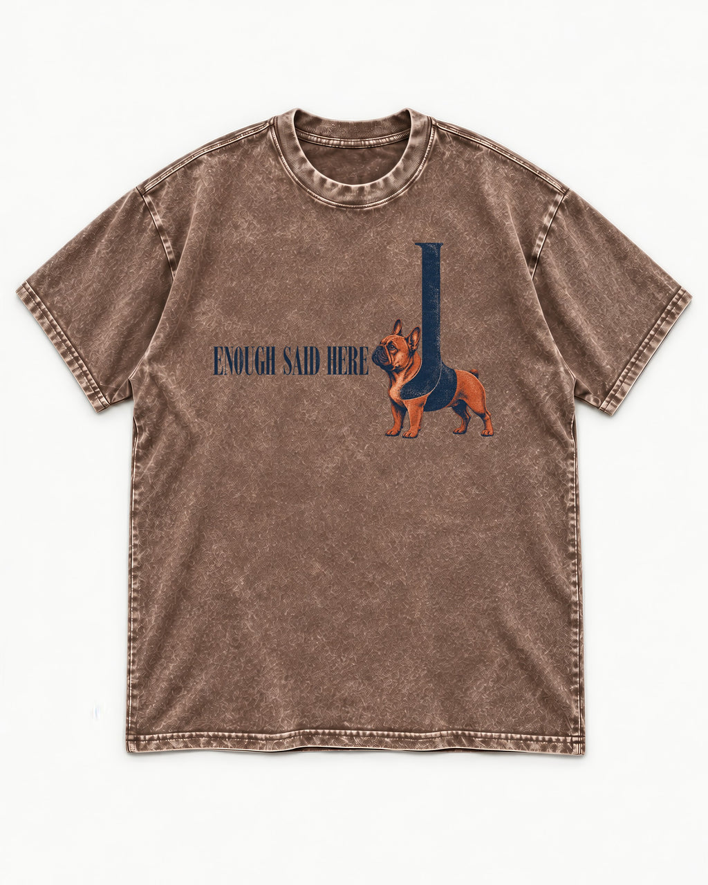 Frenchie Enough Said Washed Tee in Coffee, flat lay product photo