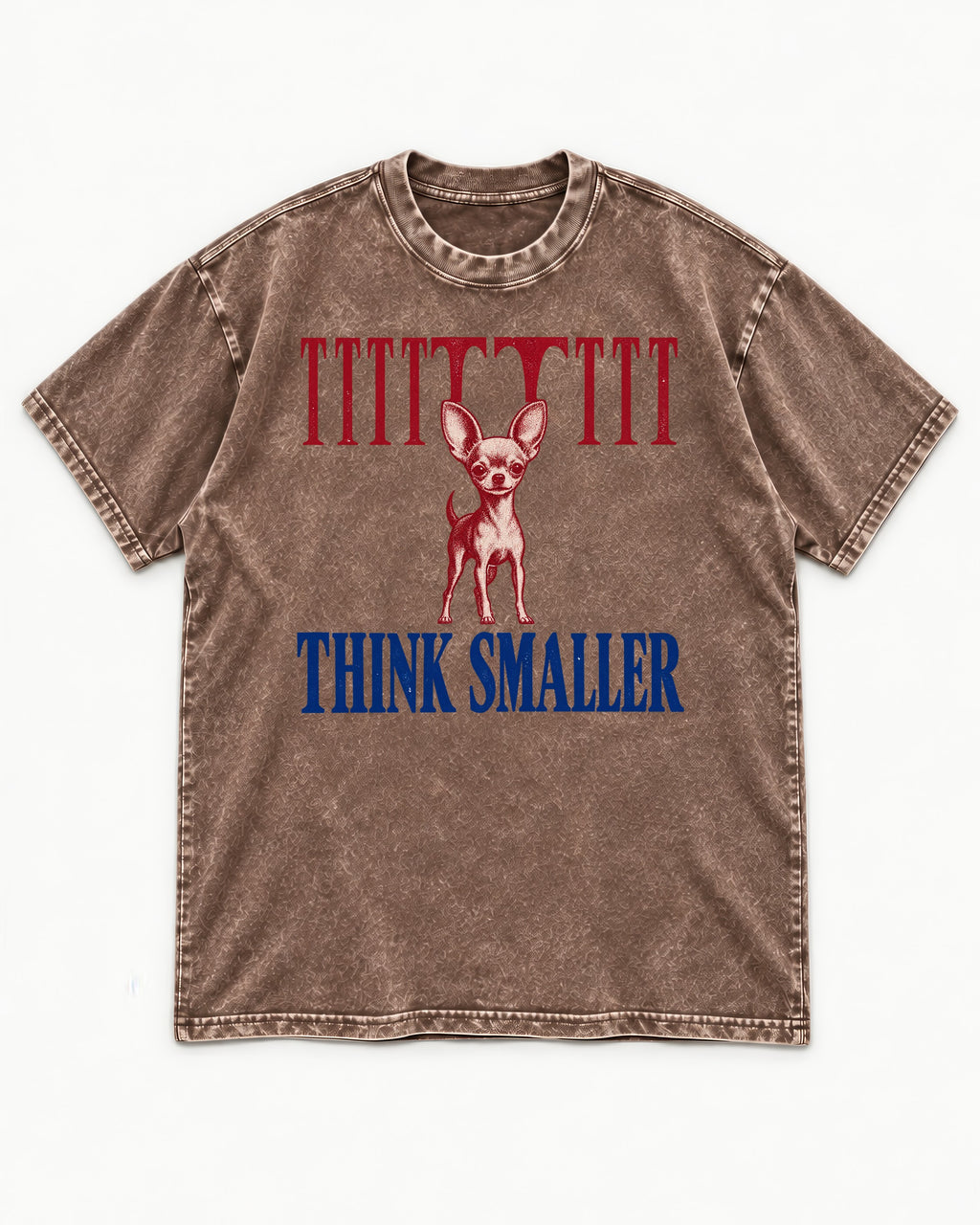 Think Smaller Chihuahua Washed Tee in Coffee, flat lay product photo
