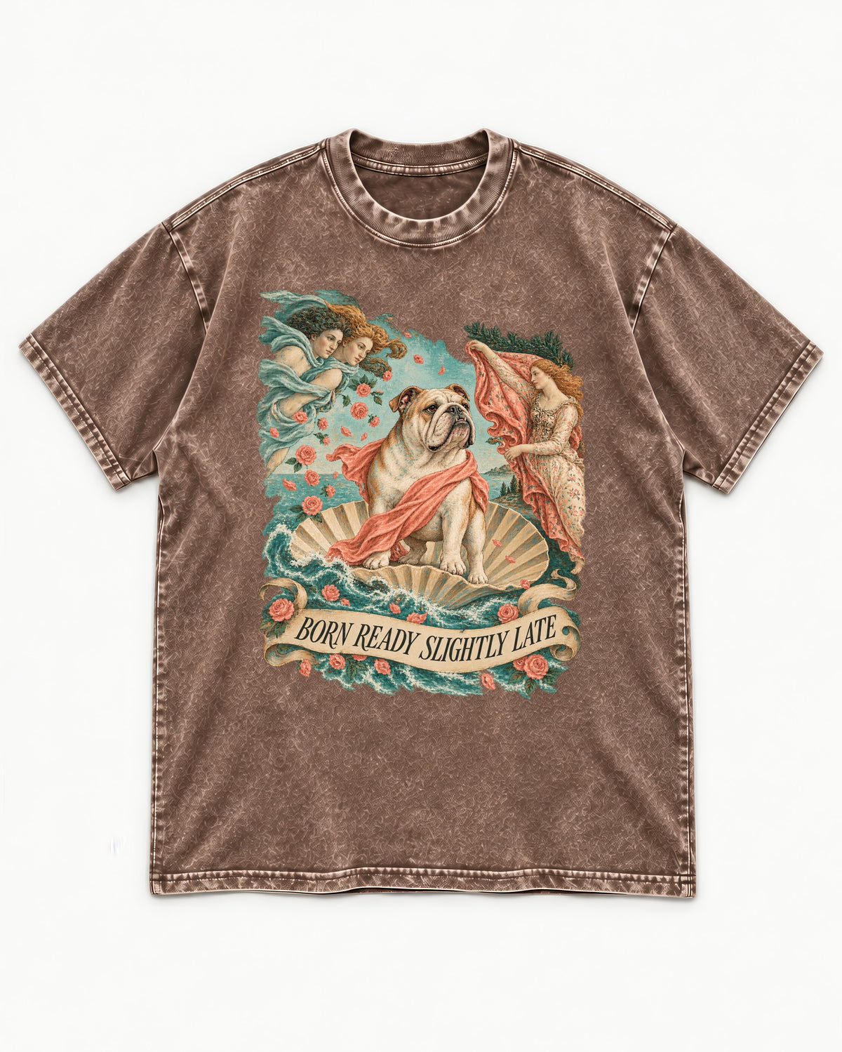 Born Ready Slightly Late English Bulldog Washed Tee in Coffee, flat lay product photo