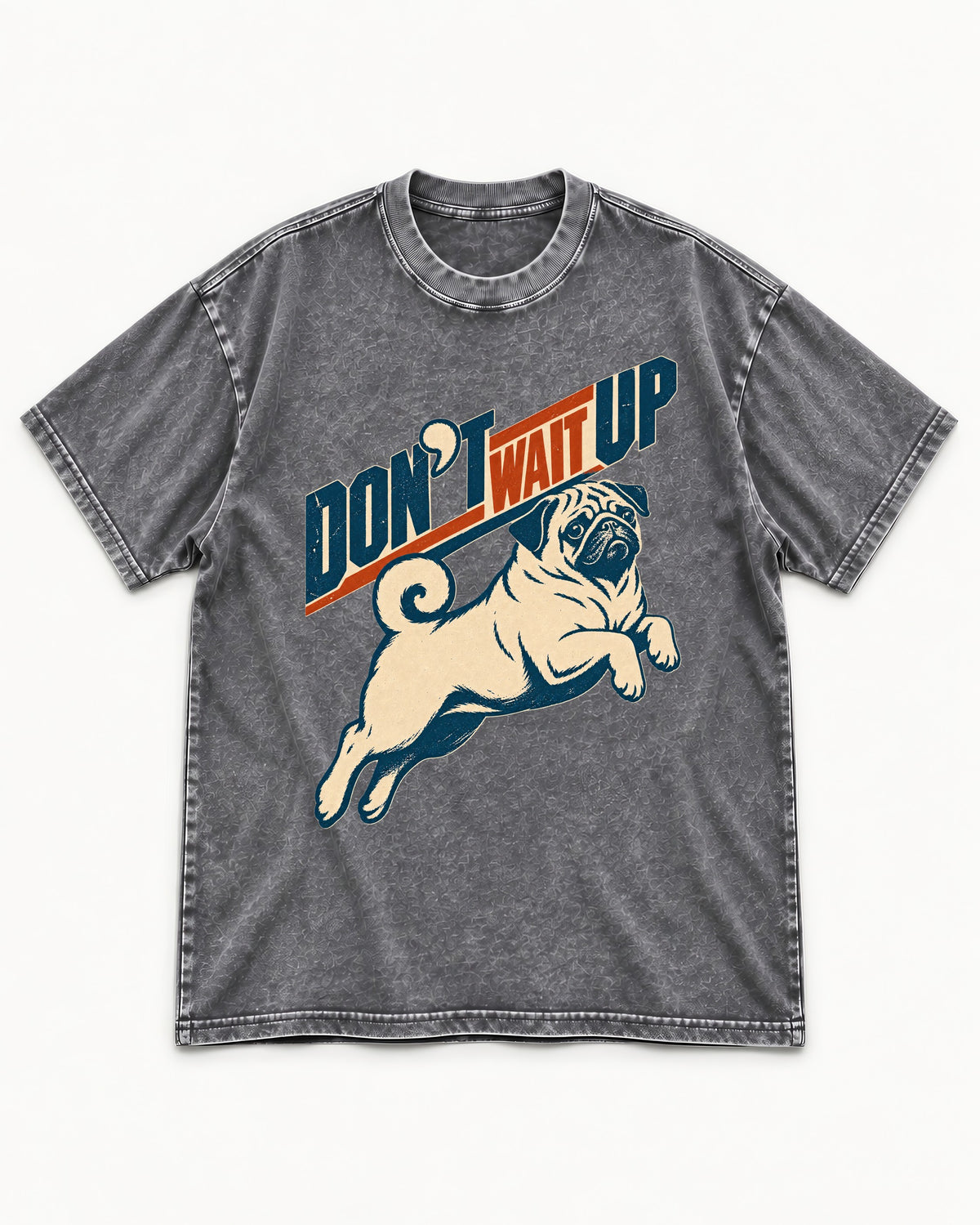 Don't Wait Up for Pug Washed Tee in Gray, flat lay product photo