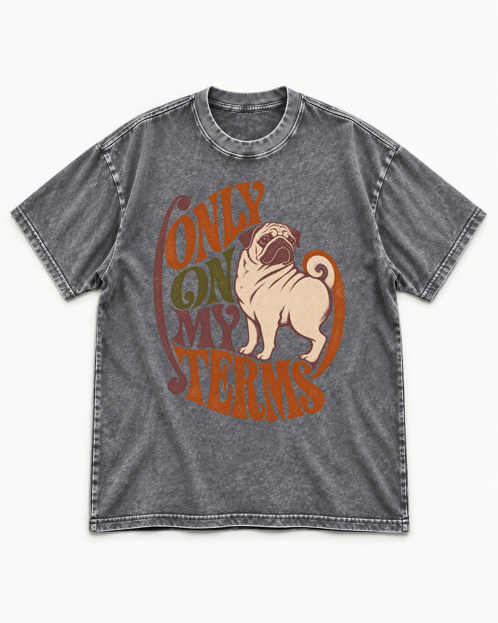 Pug Only on My Terms Washed Tee in Gray, flat lay product photo