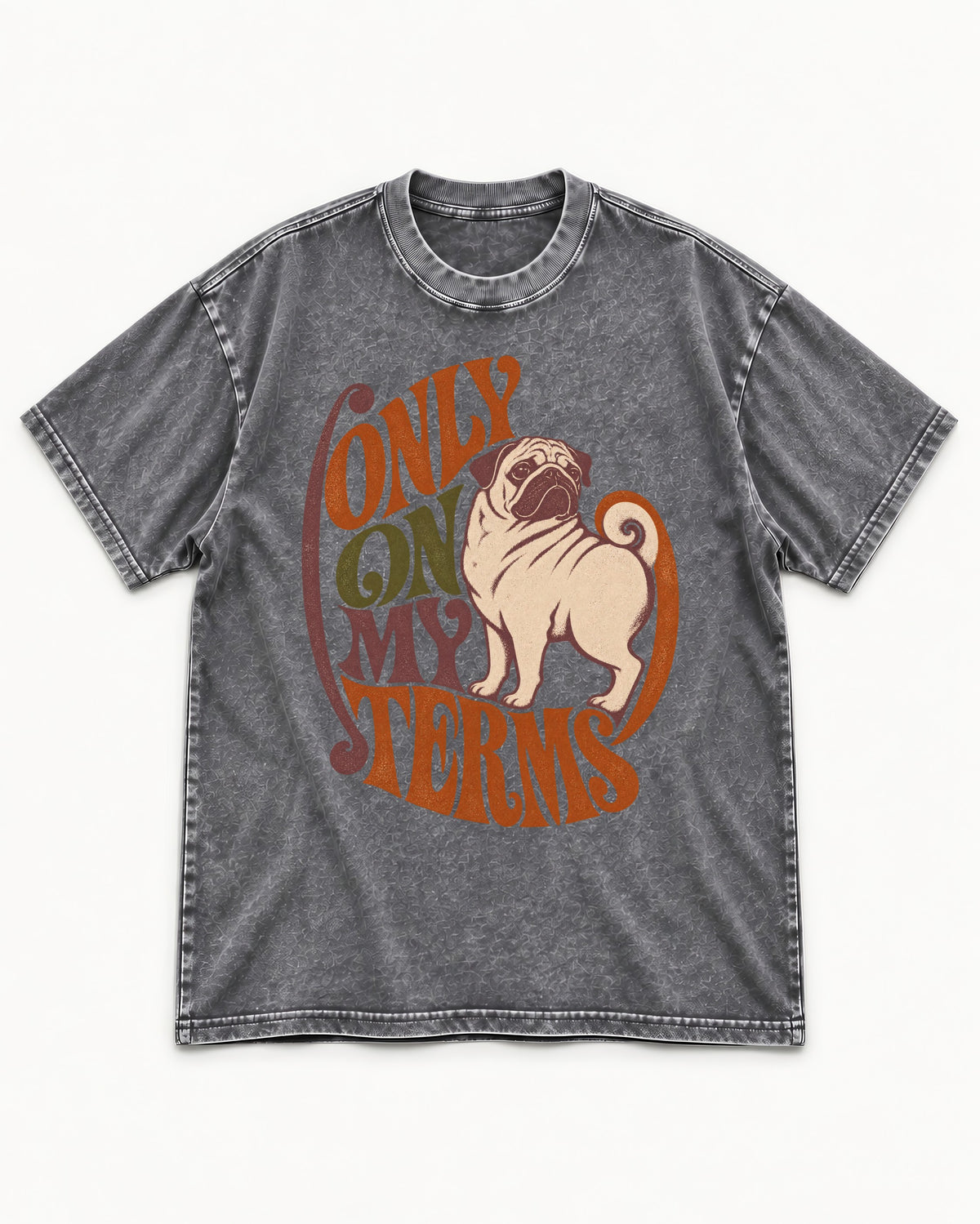 Pug Only on My Terms Washed Tee in Gray, flat lay product photo